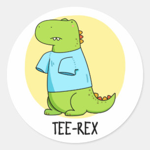 T-Shirt Rex Funny TShirt TRex Dinosaur Pun Runder Aufkleber