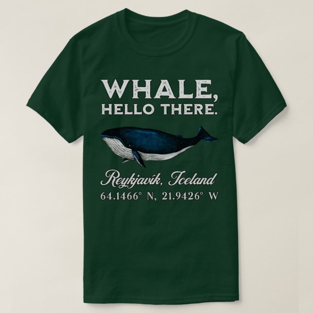 T-shirt Reykjavk Islande Whale Hello There Coordonnées Gif (Design devant)