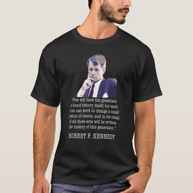 T-shirt Rfk Robert Kennedy Bend History Petits changements (Devant)
