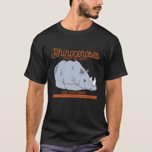 T-shirt Rhinoceroses They're Just Fat Unicorns