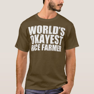 T-shirt Rice Farmer World's Okayest Funny 