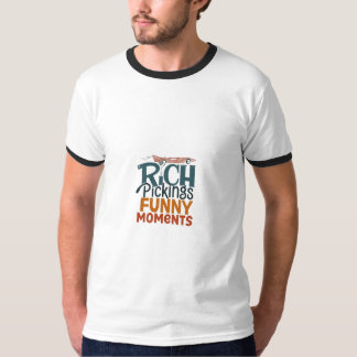T-shirt Rich Pickings Moments amusants