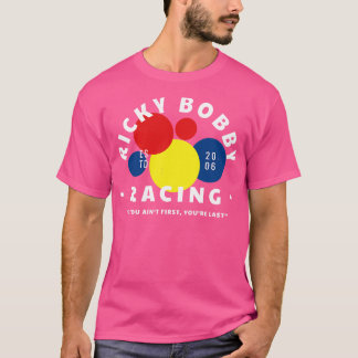 T-shirt Ricky Bobby Racing Si vous avez d'abord peint, vou