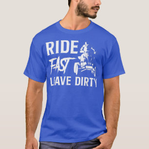 T-shirt Ride Fast Leave Dirty Quad Bike Rider 1302
