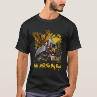 T-shirt Ridin' With Big Boys 18 Wheeler Truck Driver Drivi