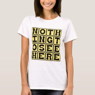 T-shirt Rien à Voir Ici, Regardez Autre Part