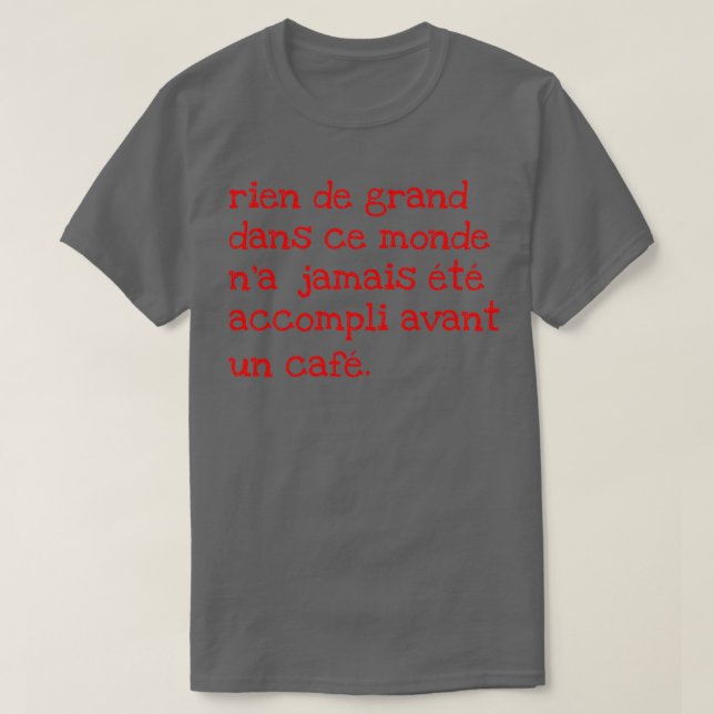 T-shirt rien de grand dans ce monde nx27a jamais t accompa (Design devant)