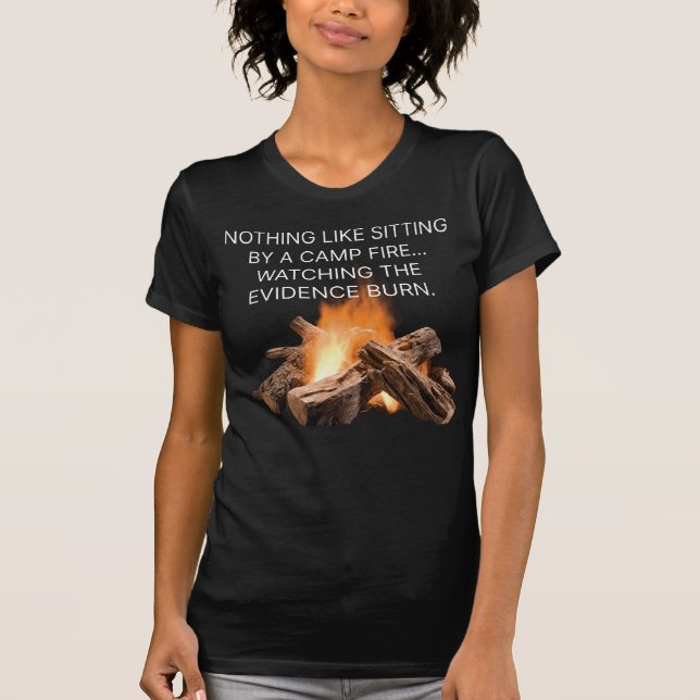 T-shirt Rien de tel qu'être assis près d'un feu de camp... (Devant)