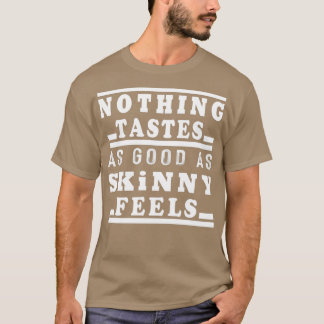 T-shirt rien n'a autant de goût que skinny sentTShirt