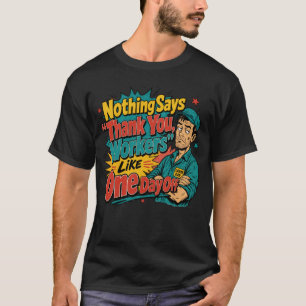 T-shirt Rien ne dit merci les travailleurs comme un jour d