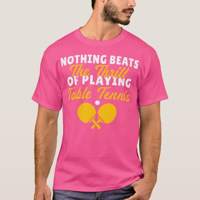 T-shirt Rien Ne Fait Mieux Que Jouer Au Tennis De Table (Devant)