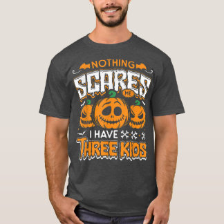 T-shirt Rien ne me fait peur J'ai trois enfants Halloween