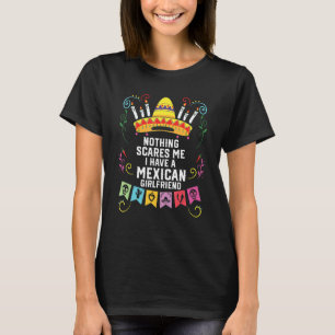 T-shirt Rien Ne Me Fait Peur J'Ai Une Amie Mexicaine Mexi