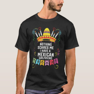 T-shirt Rien Ne Me Fait Peur J'Ai Une Amie Mexicaine Mexi