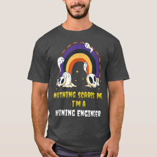 T-shirt Rien ne me fait peur Je suis ingénieur minier