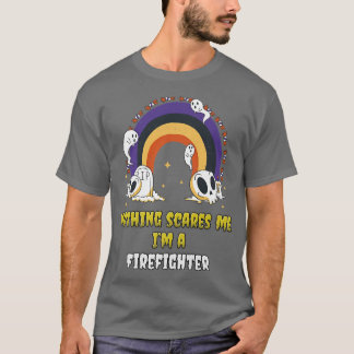 T-shirt Rien ne me fait peur Je suis pompier 