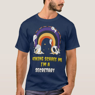 T-shirt Rien ne me fait peur Je suis secrétaire 