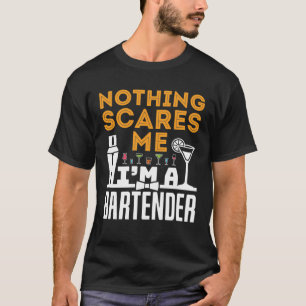 T-shirt Rien ne me fait peur Je suis un barman