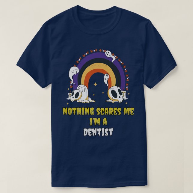 T-shirt Rien ne me fait peur Je suis un dentiste  (Design devant)