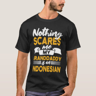 T-shirt Rien ne me fait peur, mon grand-père est indonésie