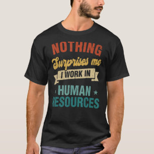 T-shirt Rien Ne Me Surprend De Travailler En Ressources Hu