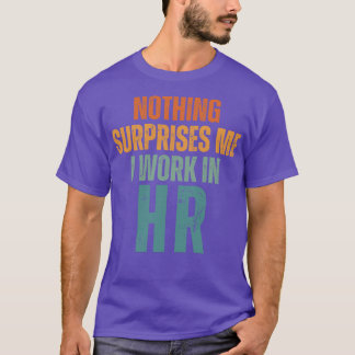 T-shirt Rien Ne Me Surprend Je Travaille En HR 3