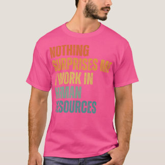 T-shirt Rien Ne Me Surprend Je Travaille En HR 5