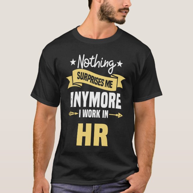 T-shirt Rien Ne Me Surprend Plus Je Travaille Dans HR Huma (Devant)