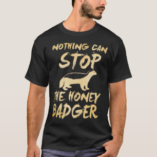 T-shirt rien ne peut arrêter le blaireau miel