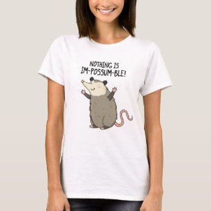 T-shirt Rien N'Est Im-possum-ble Funny Possum Pun