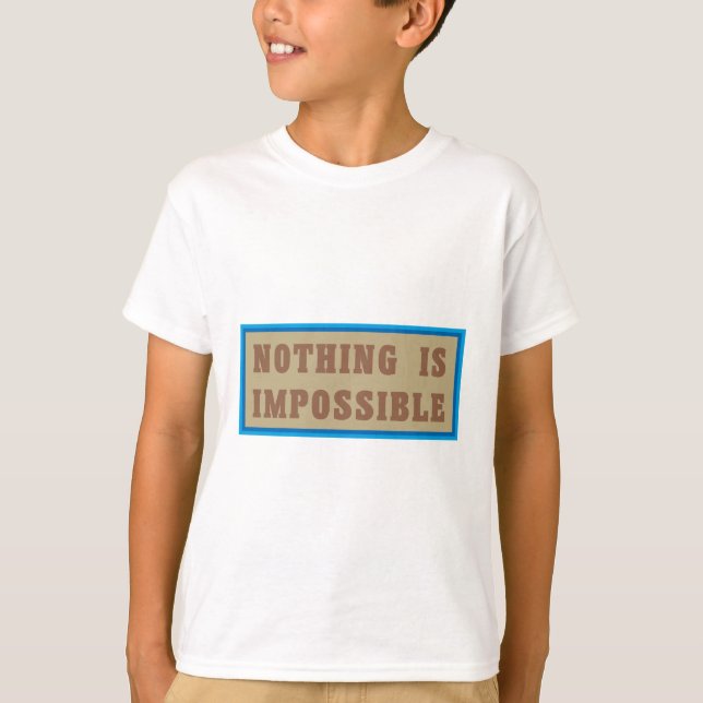 T-shirt Rien n'est impossible (Devant)
