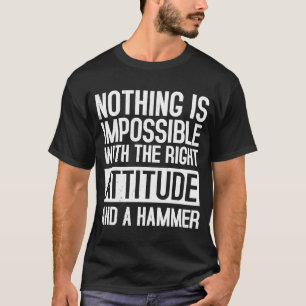 T-shirt Rien n'est impossible avec une bonne attitude