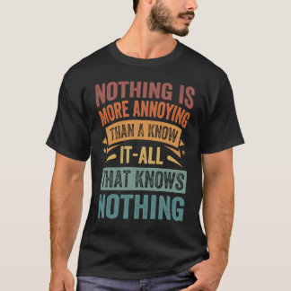 T-shirt Rien N'Est Plus Agaçant Qu'Un Savoir Tout Ce K