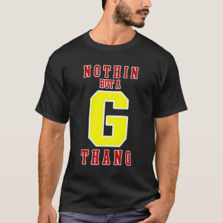 T-shirt Rien Qu'Un G Thang