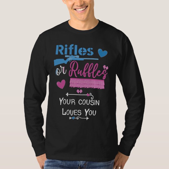 T-shirt Rifles Or Ruffles Your Cousin Loves You Gender Rev (Devant)