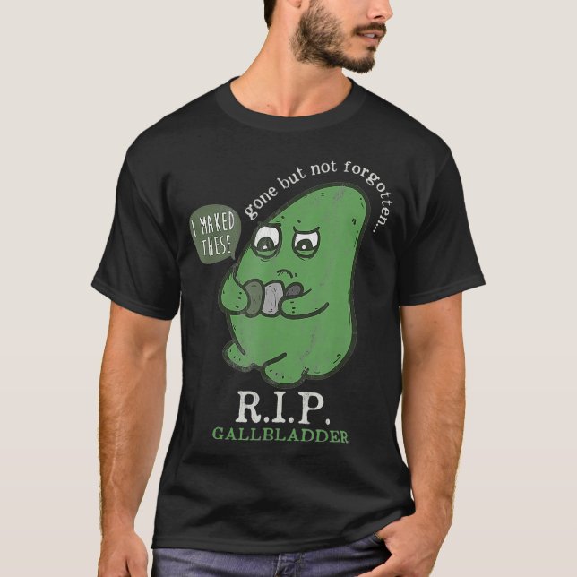 T-shirt RIP Gallbladder Gone But Not Forgotten RIP  (Devant)