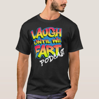 T-shirt Rire Jusqu'À Ce Que Nous Fart Podcast