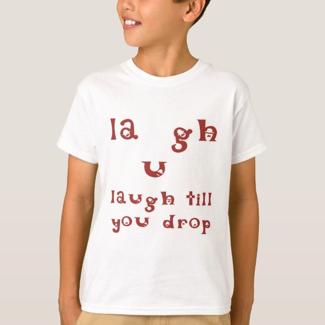 T-shirt Rire Jusqu'À Ce Que Vous Déposez (Devant)