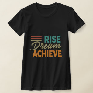 T-shirt Rise Dream Achieve_Inspirational