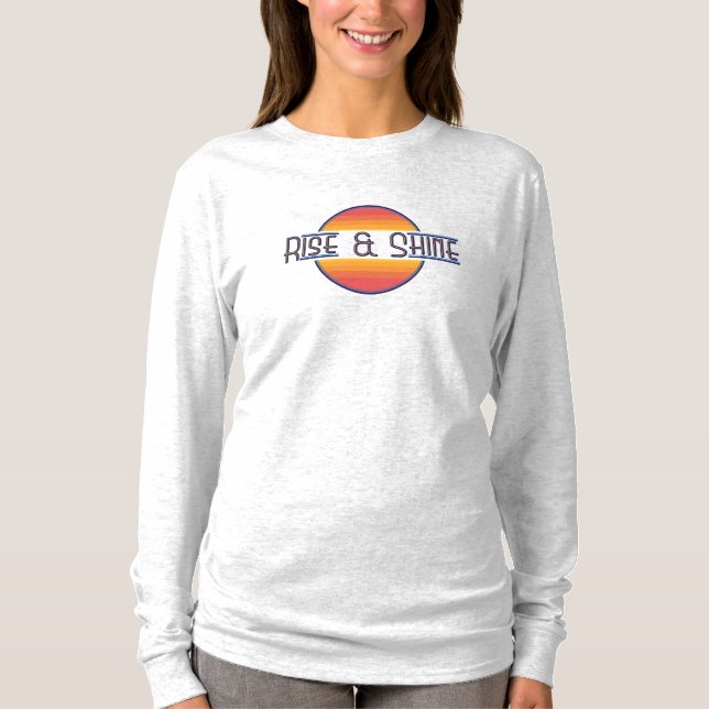 T - Shirt Rise und Shine (Vorderseite)