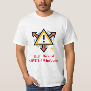 T-shirt Risque élevé d'infection par le COVID-19/message