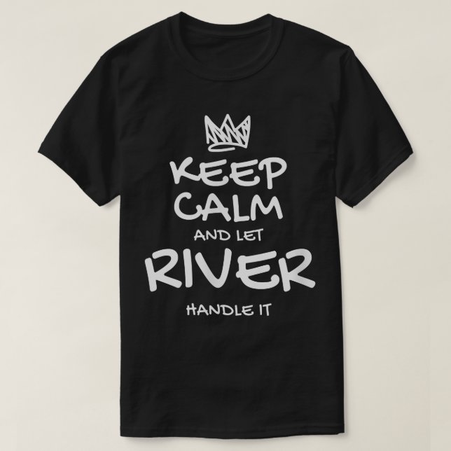 T-shirt River Keep Calm Nom personnalisé Sarcastic Friend (Design devant)