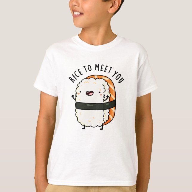T-shirt Riz Pour Vous Rencontrer Drôle Sushi Pun (Devant)