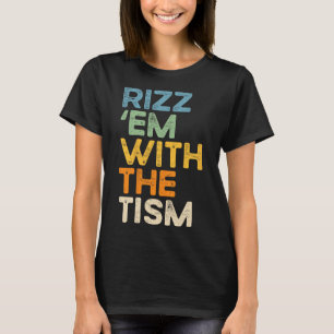 T-shirt Rizz em Avec Le Tism Funny Sarcastique Dire 1