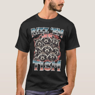 T-shirt Rizz Em Avec Tism Raccoons Drôle Dire Autisme Homm