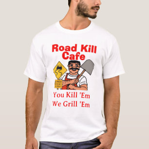 T-shirt Road Kill Cafe