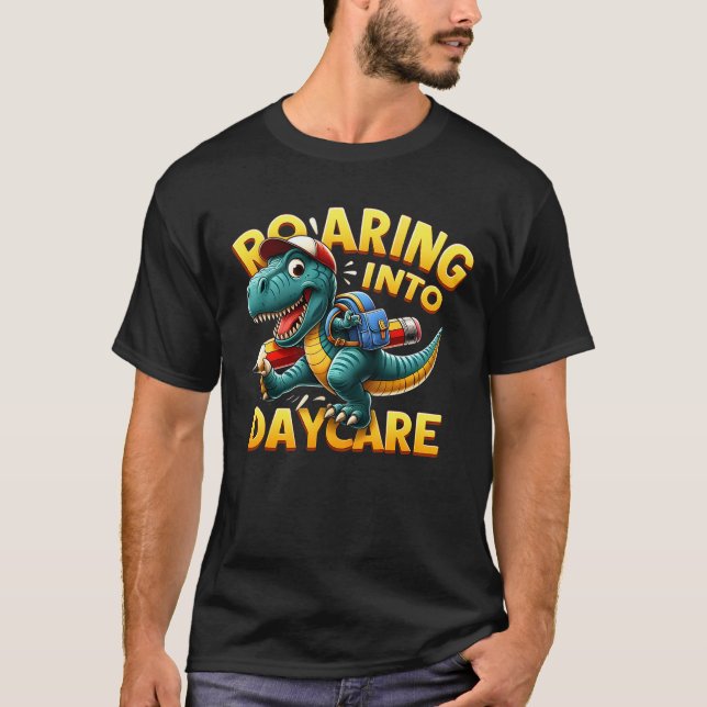 T-shirt Roaring Into Daycare First Day of Daycare T-Rex Di (Devant)