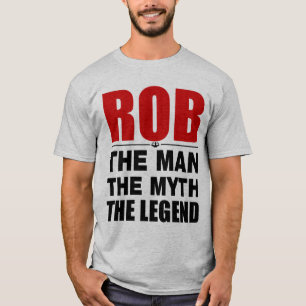 T-shirt Rob l'homme le mythe la légende