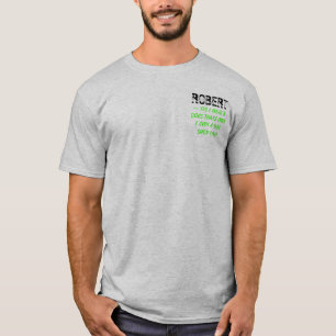 T-shirt ROBERT, ~ oui j'ai 8 chiens qui est pourquoi I