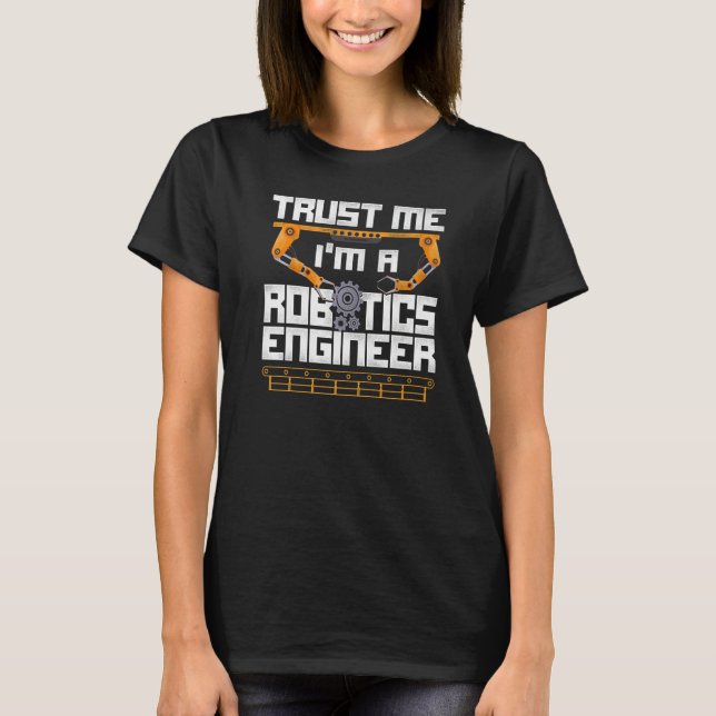 T-shirt Robot Robotics Engineer Faites-moi confiance Vinta (Devant)